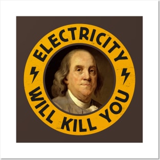 Electricity Will Kill You - Funny Vintage-Inspired Benjamin Franklin Portrait Posters and Art